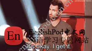 Get Is “get it”和“got it”是什么意思?它们的区别是什么? - EnglishPod中文网